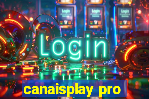 canaisplay pro